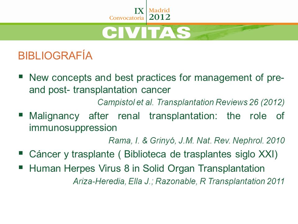 BIBLIOGRAFÍA New concepts and best practices for management of pre- and post- transplantation cancer.