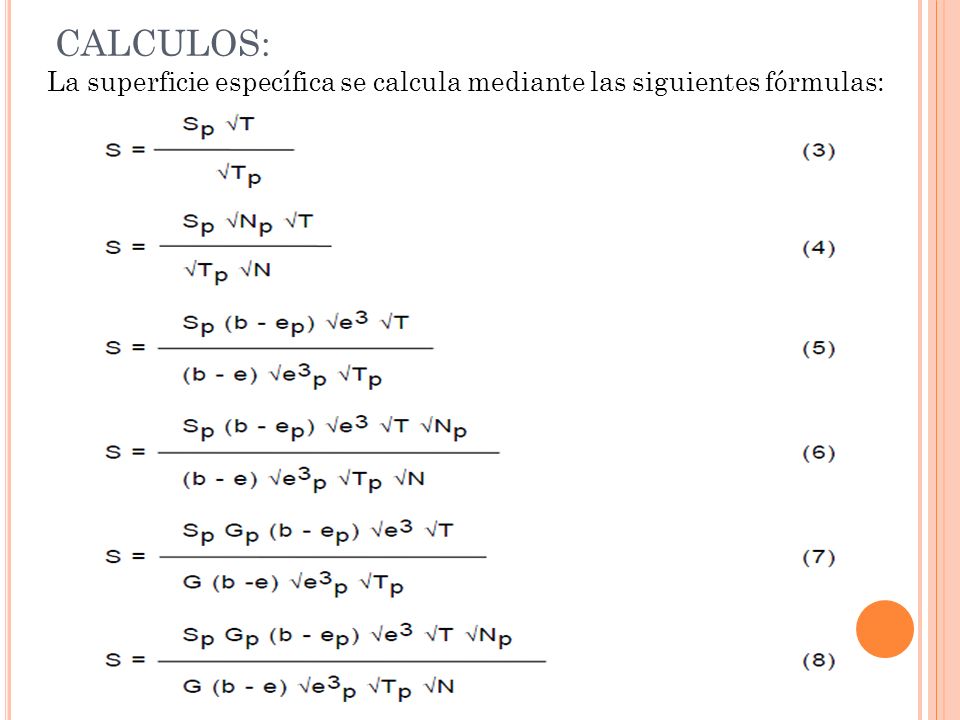 CALCULOS: La superficie específica se calcula mediante las siguientes fórmulas: