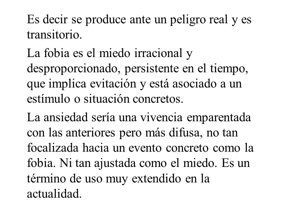 Es decir se produce ante un peligro real y es transitorio.