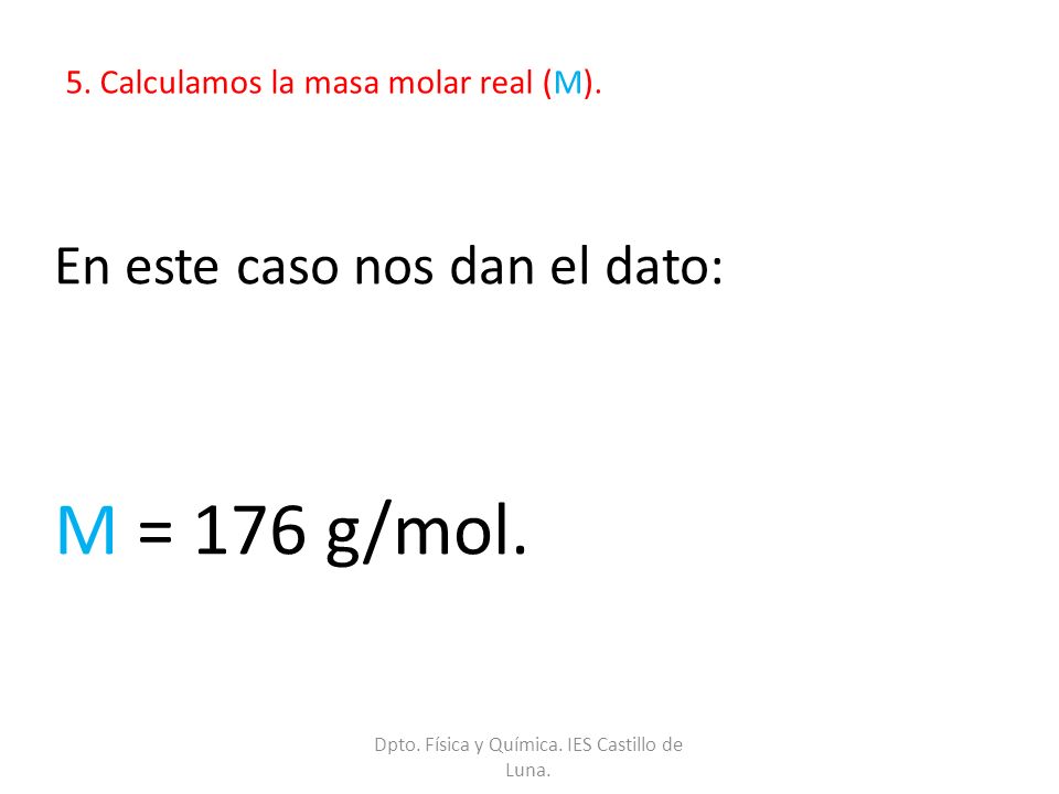 5. Calculamos la masa molar real (M).