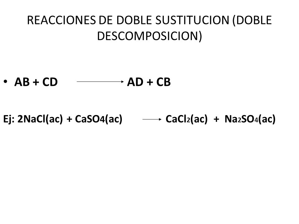 REACCIONES DE DOBLE SUSTITUCION (DOBLE DESCOMPOSICION)