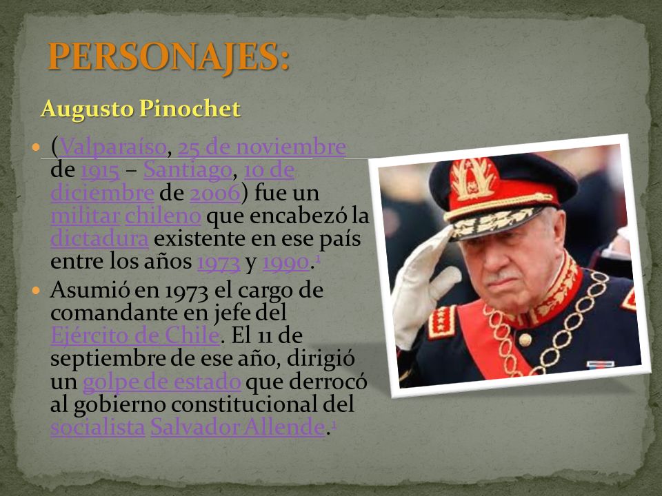 PERSONAJES: Augusto Pinochet