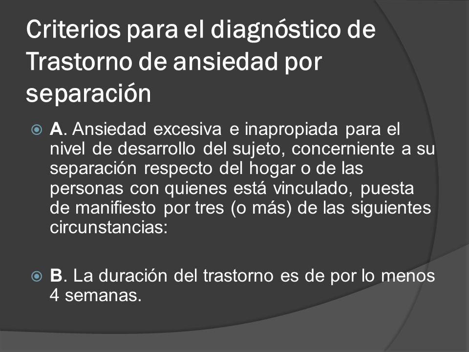 Criterios para el diagnóstico de Trastorno de ansiedad por separación