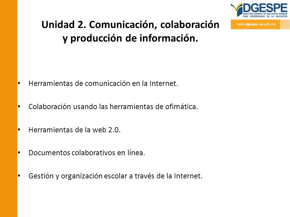 Unidad 2. Comunicación, colaboración y producción de información.