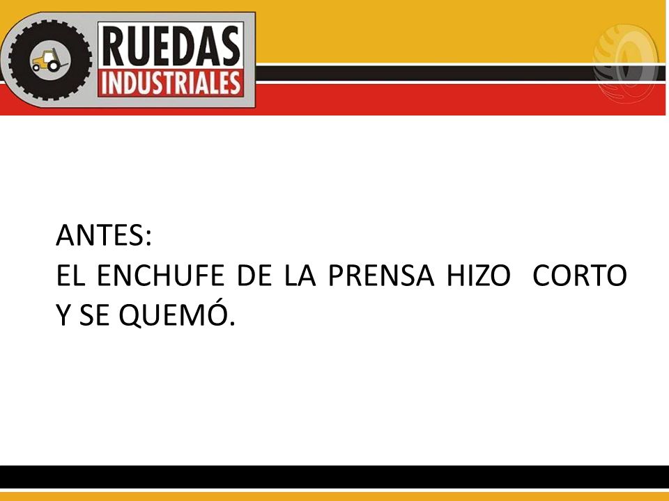 ANTES: EL ENCHUFE DE LA PRENSA HIZO CORTO Y SE QUEMÓ.