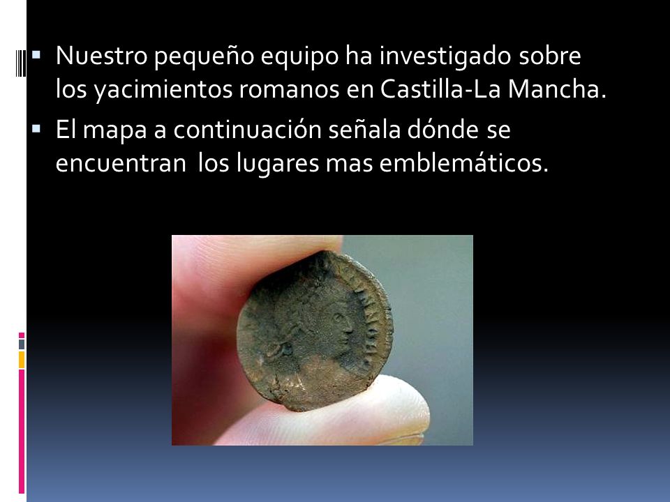 Nuestro pequeño equipo ha investigado sobre los yacimientos romanos en Castilla-La Mancha.
