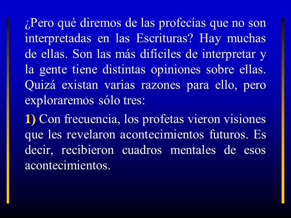 ¿Pero qué diremos de las profecías que no son interpretadas en las Escrituras.