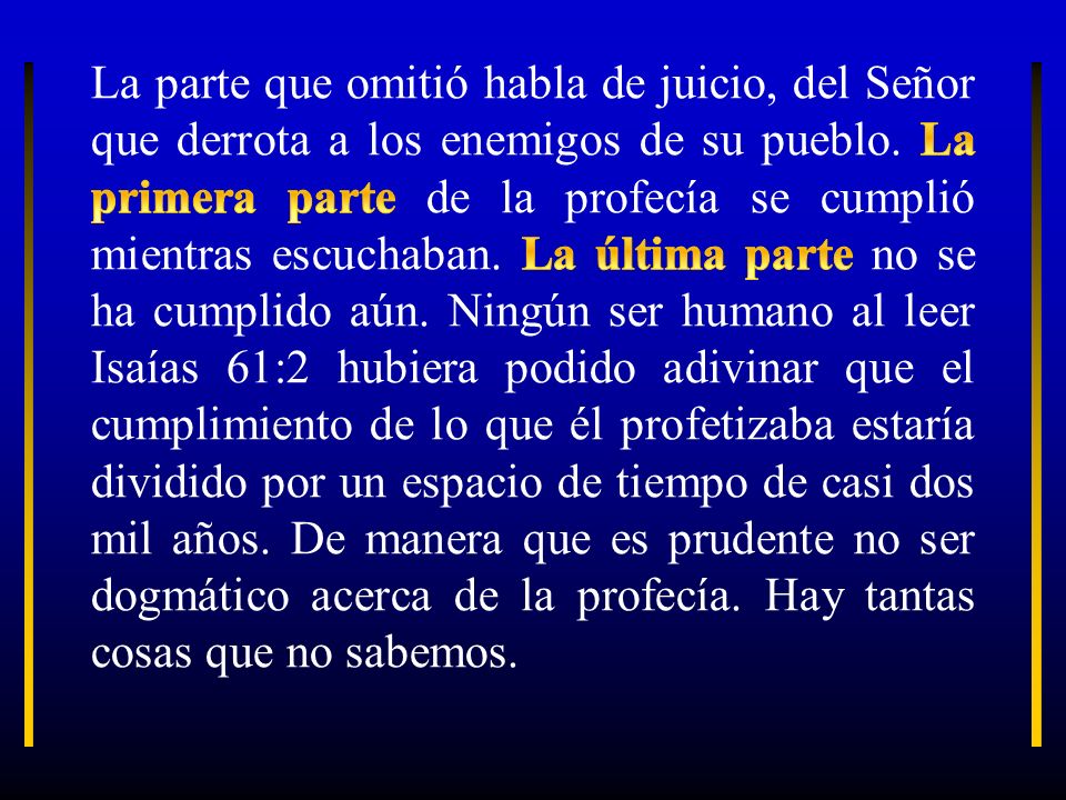 La parte que omitió habla de juicio, del Señor que derrota a los enemigos de su pueblo.