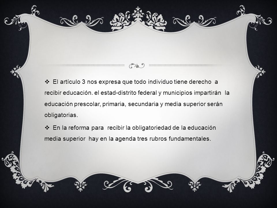 El artículo 3 nos expresa que todo individuo tiene derecho a recibir educación. el estad-distrito federal y municipios impartirán la educación prescolar, primaria, secundaria y media superior serán obligatorias.