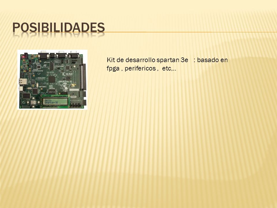 posibilidades Kit de desarrollo spartan 3e : basado en fpga , perifericos , etc,..