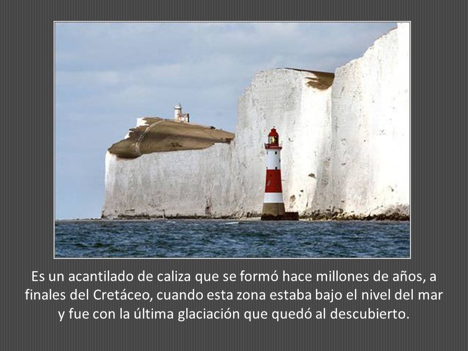 Es un acantilado de caliza que se formó hace millones de años, a finales del Cretáceo, cuando esta zona estaba bajo el nivel del mar y fue con la última glaciación que quedó al descubierto.