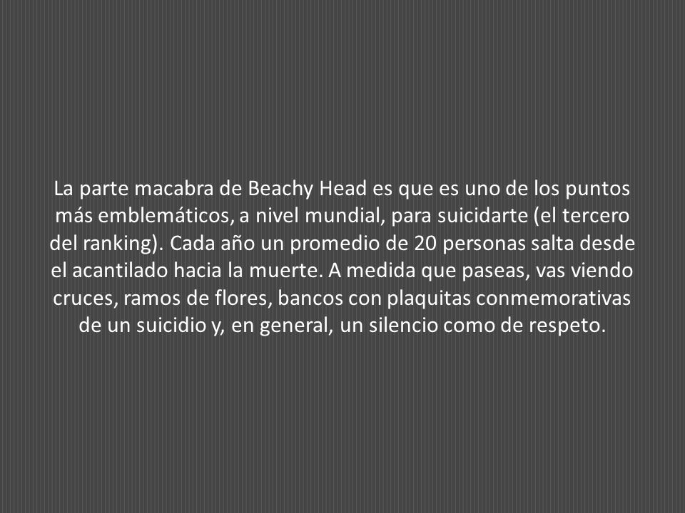 La parte macabra de Beachy Head es que es uno de los puntos más emblemáticos, a nivel mundial, para suicidarte (el tercero del ranking).