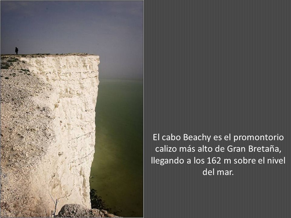El cabo Beachy es el promontorio calizo más alto de Gran Bretaña, llegando a los 162 m sobre el nivel del mar.