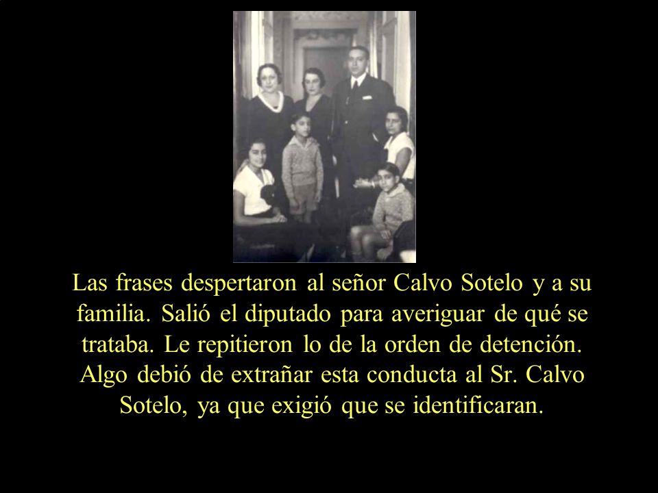 Las frases despertaron al señor Calvo Sotelo y a su familia