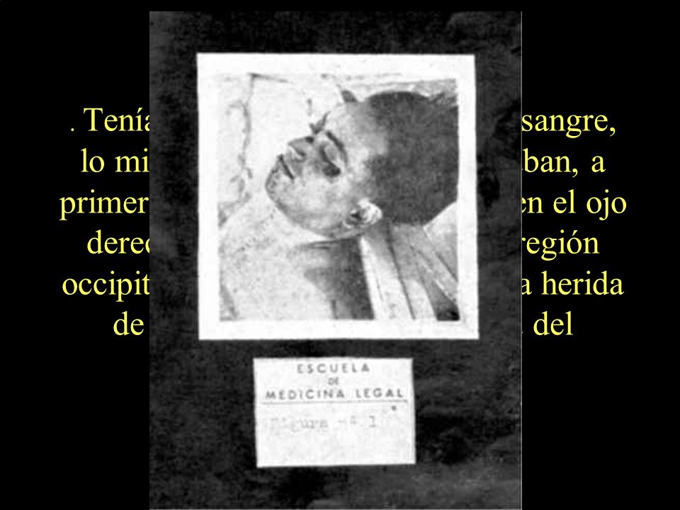 Tenía toda la cara manchada de sangre, lo mismo que la ropa