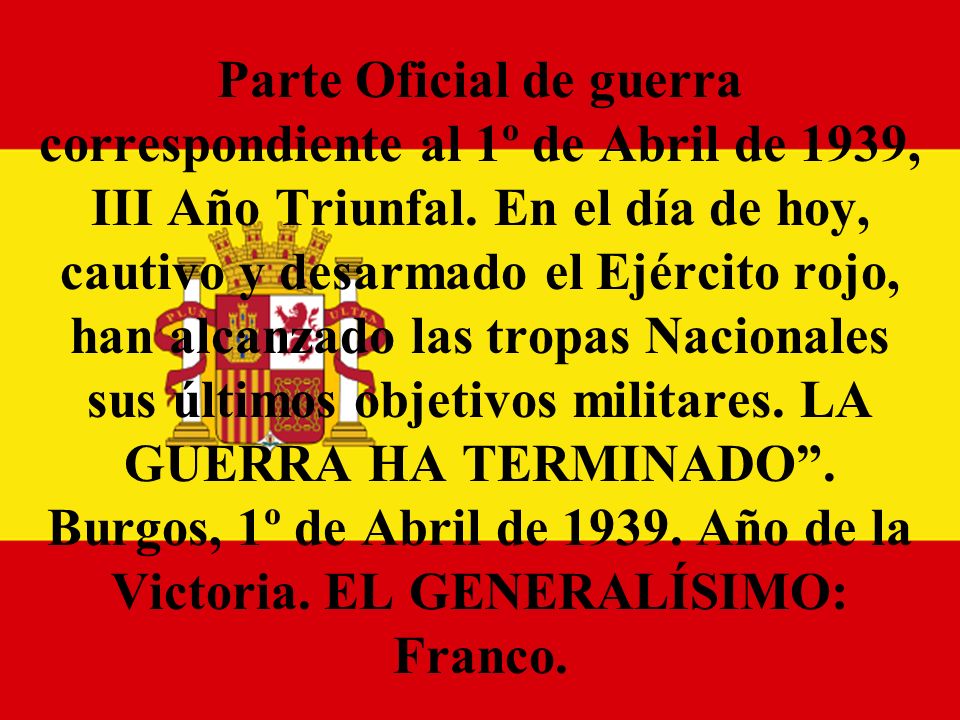 Parte Oficial de guerra correspondiente al 1º de Abril de 1939, III Año Triunfal.