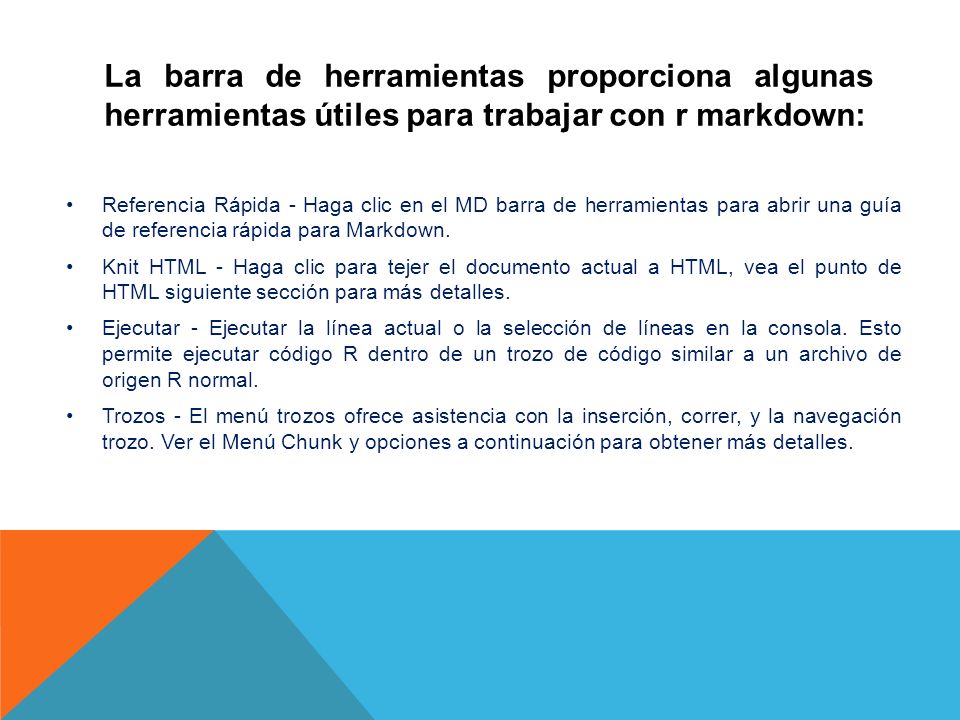La barra de herramientas proporciona algunas herramientas útiles para trabajar con r markdown: