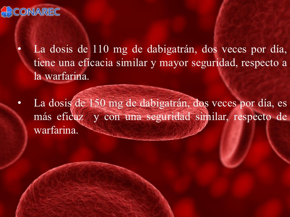 La dosis de 110 mg de dabigatrán, dos veces por día, tiene una eficacia similar y mayor seguridad, respecto a la warfarina.