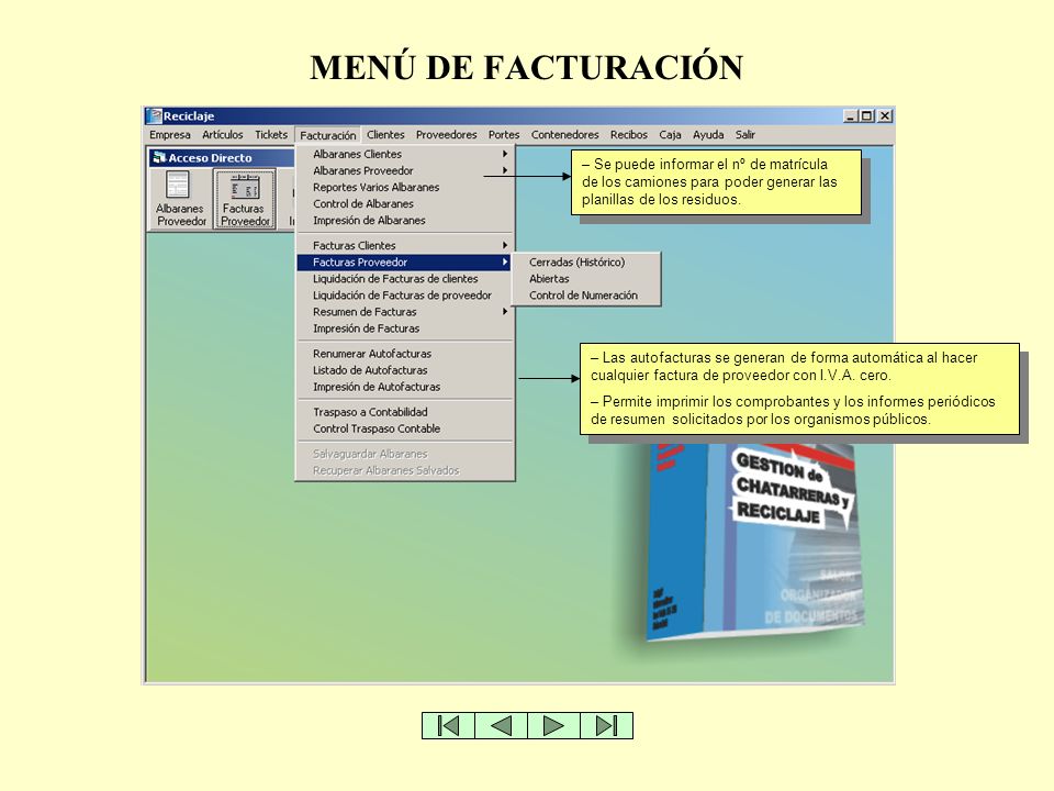 MENÚ DE FACTURACIÓN Se puede informar el nº de matrícula de los camiones para poder generar las planillas de los residuos.
