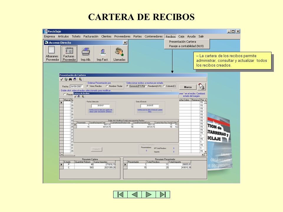 CARTERA DE RECIBOS La cartera de los recibos permite administrar, consultar y actualizar todos los recibos creados.