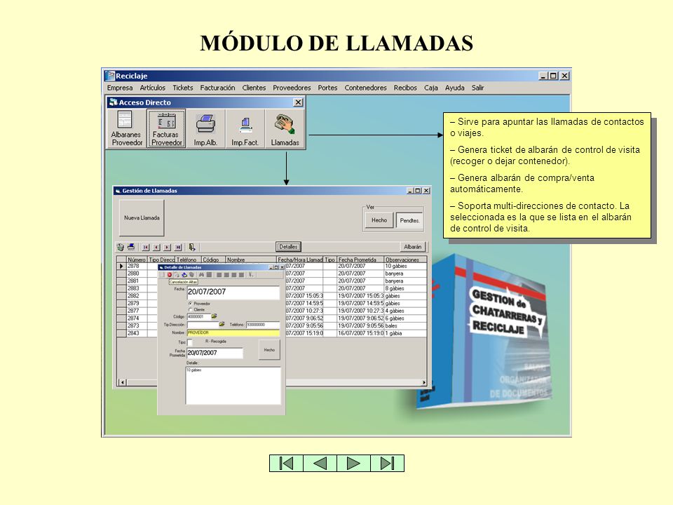 MÓDULO DE LLAMADAS Sirve para apuntar las llamadas de contactos o viajes.