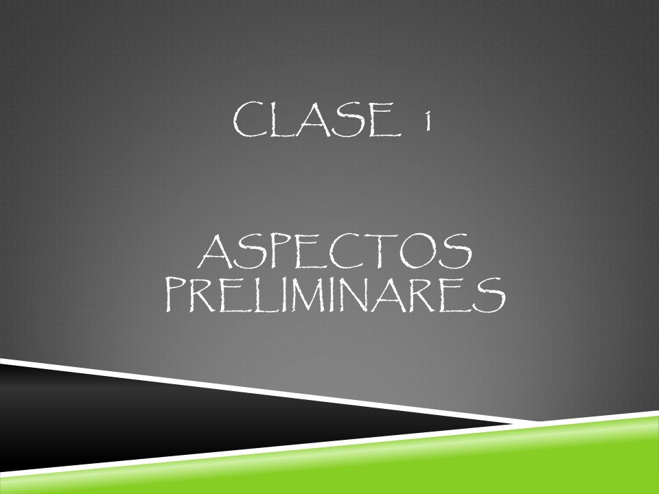 Clase 1 Aspectos preliminares