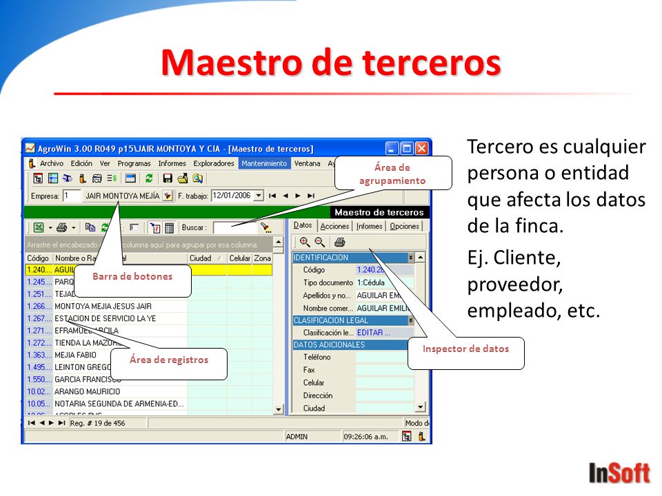 Maestro de terceros Tercero es cualquier persona o entidad que afecta los datos de la finca. Ej. Cliente, proveedor, empleado, etc.