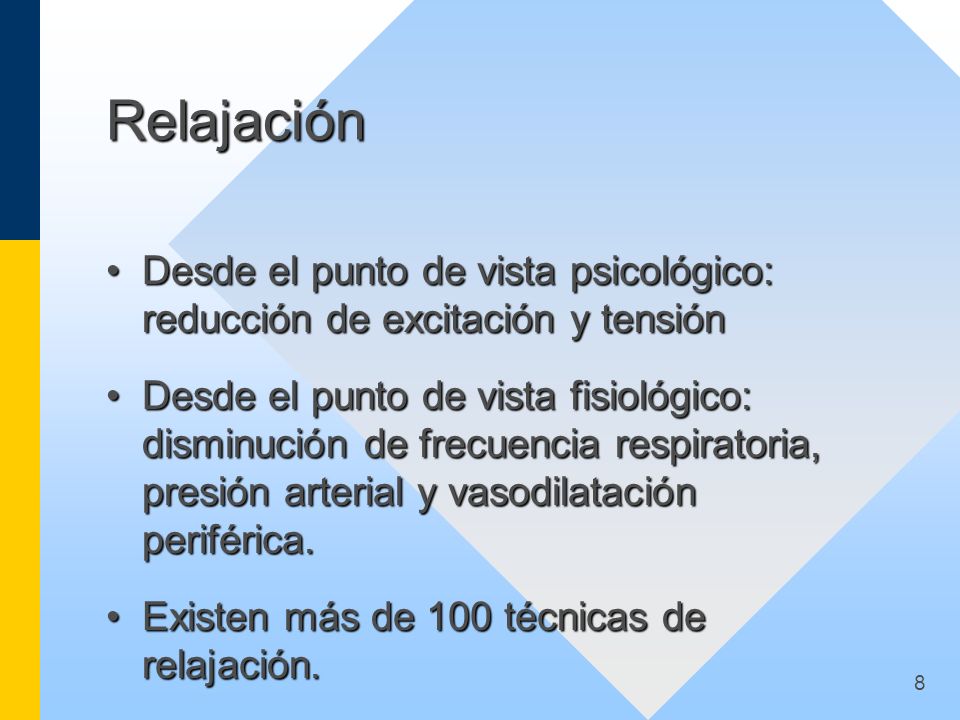 Relajación Desde el punto de vista psicológico: reducción de excitación y tensión.