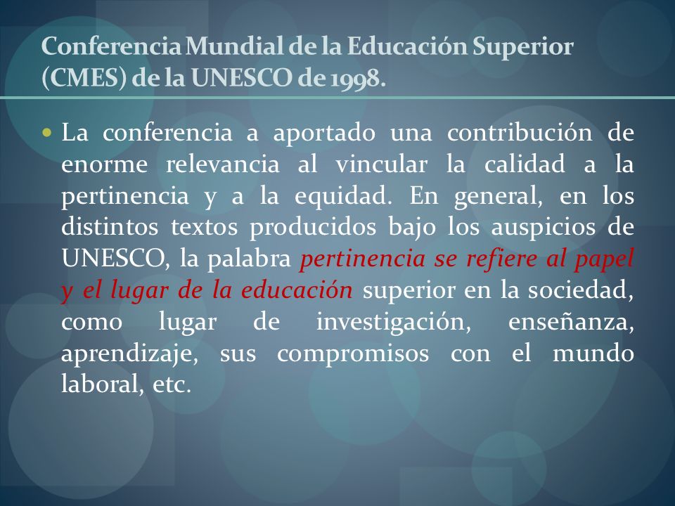 Conferencia Mundial de la Educación Superior (CMES) de la UNESCO de 1998.