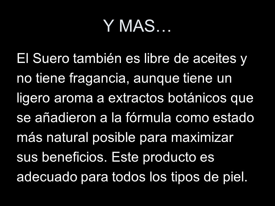 Y MAS… El Suero también es libre de aceites y
