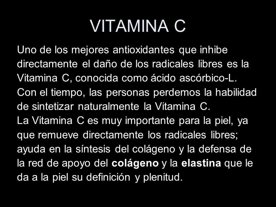 VITAMINA C Uno de los mejores antioxidantes que inhibe
