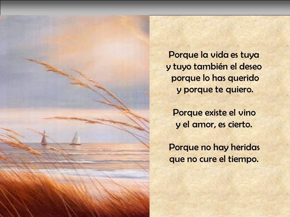 y tuyo también el deseo porque lo has querido