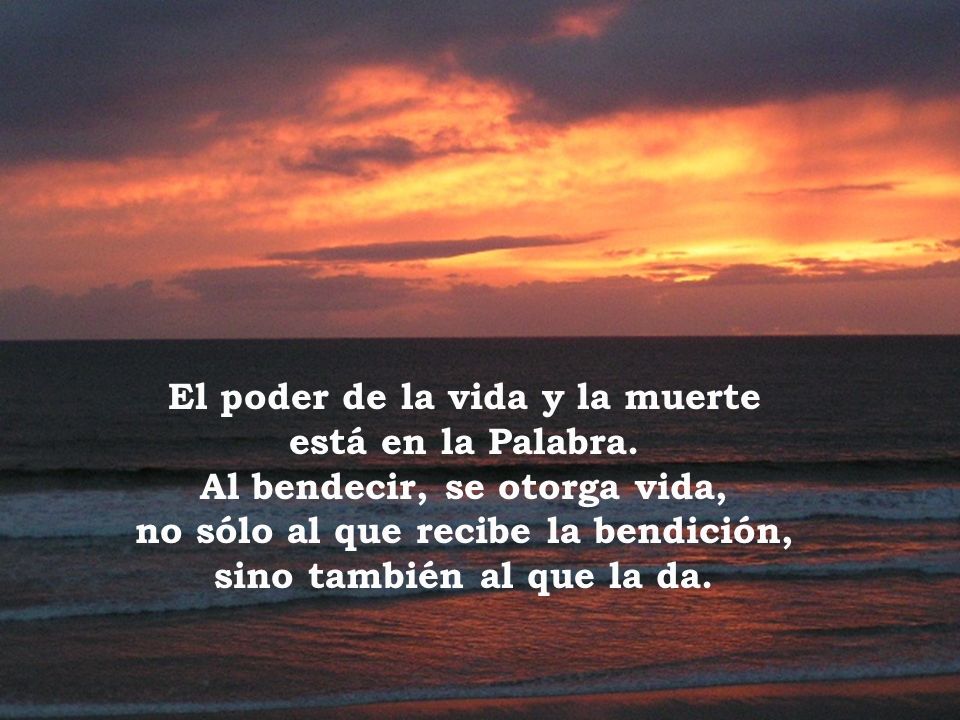El poder de la vida y la muerte está en la Palabra.