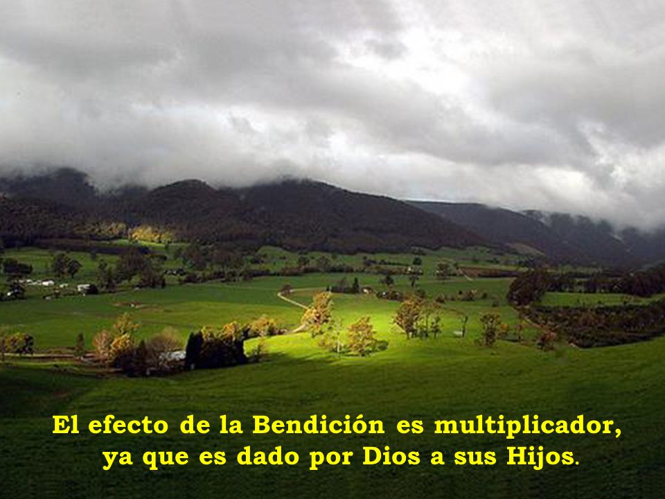 El efecto de la Bendición es multiplicador,