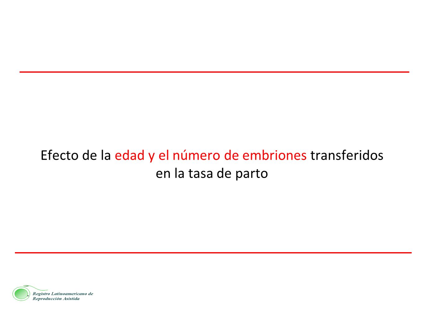 Efecto de la edad y el número de embriones transferidos en la tasa de parto