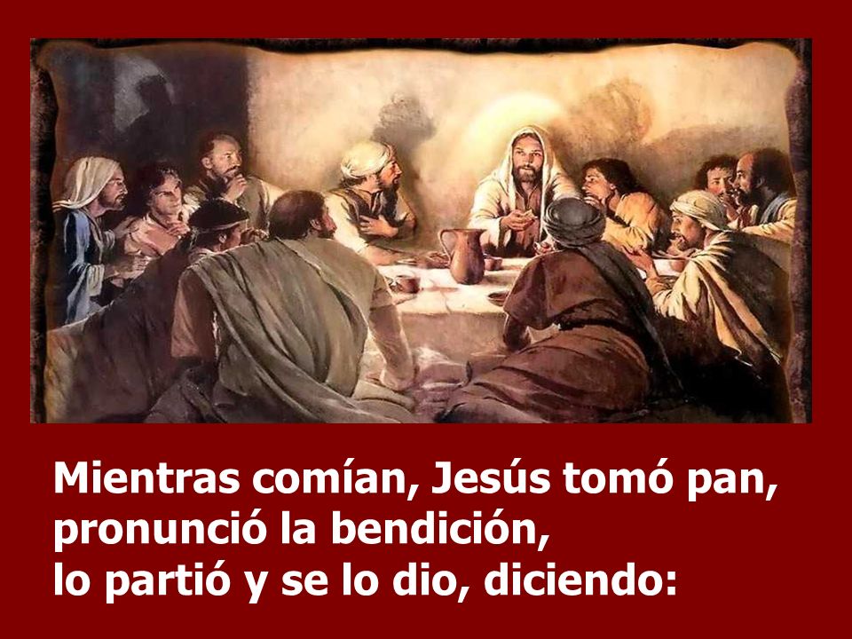 Mientras comían, Jesús tomó pan, pronunció la bendición, lo partió y se lo dio, diciendo: