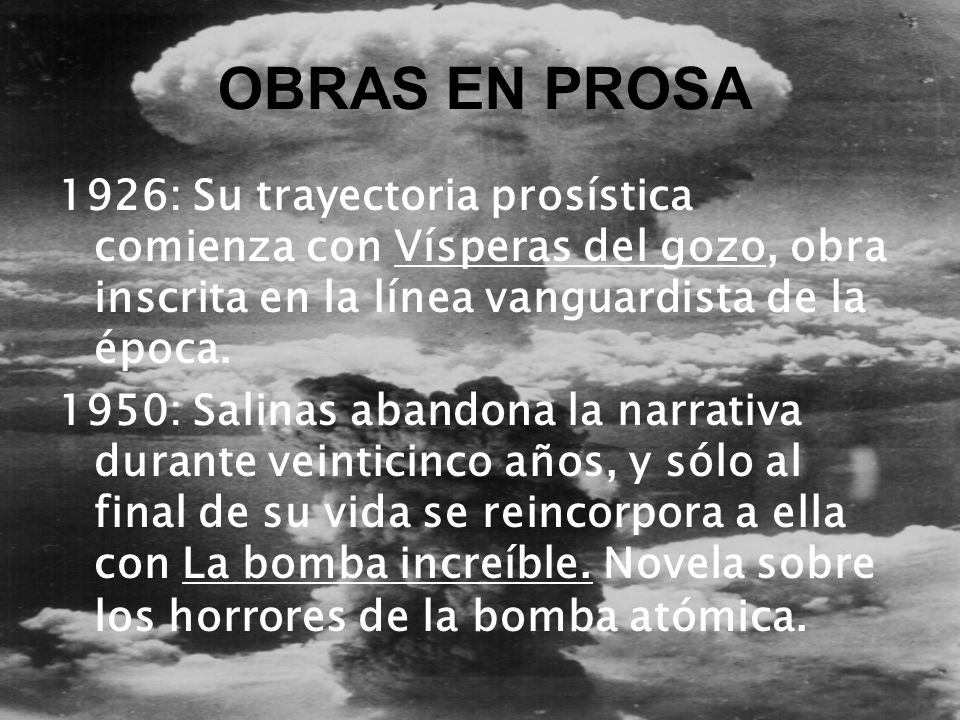 OBRAS EN PROSA 1926: Su trayectoria prosística comienza con Vísperas del gozo, obra inscrita en la línea vanguardista de la época.
