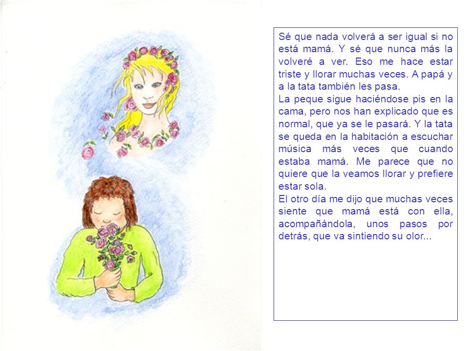 Sé que nada volverá a ser igual si no está mamá