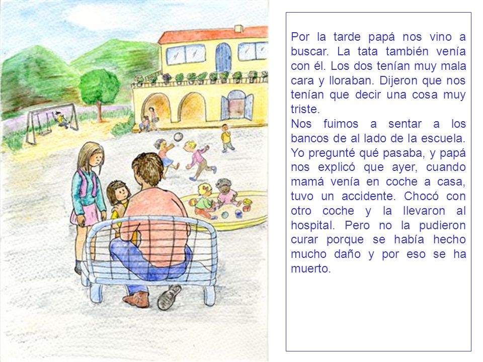 Por la tarde papá nos vino a buscar. La tata también venía con él