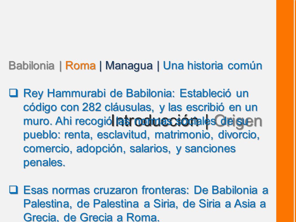 Introducción | Origen Babilonia | Roma | Managua | Una historia común