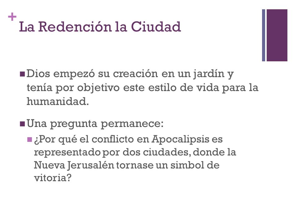 La Redención la Ciudad Dios empezó su creación en un jardín y tenía por objetivo este estilo de vida para la humanidad.