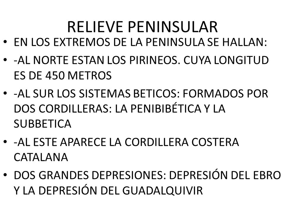 RELIEVE PENINSULAR EN LOS EXTREMOS DE LA PENINSULA SE HALLAN: