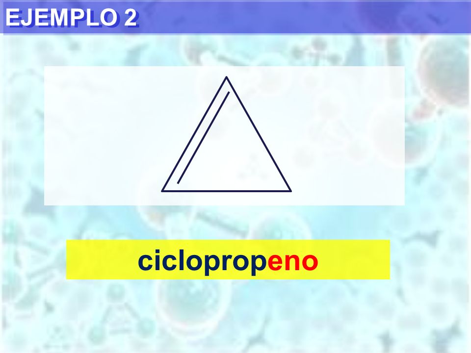 EJEMPLO 2 ciclopropeno
