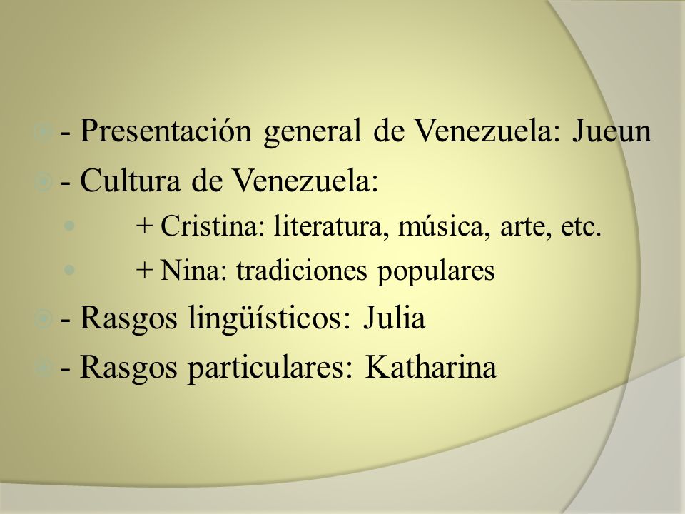 - Presentación general de Venezuela: Jueun - Cultura de Venezuela:
