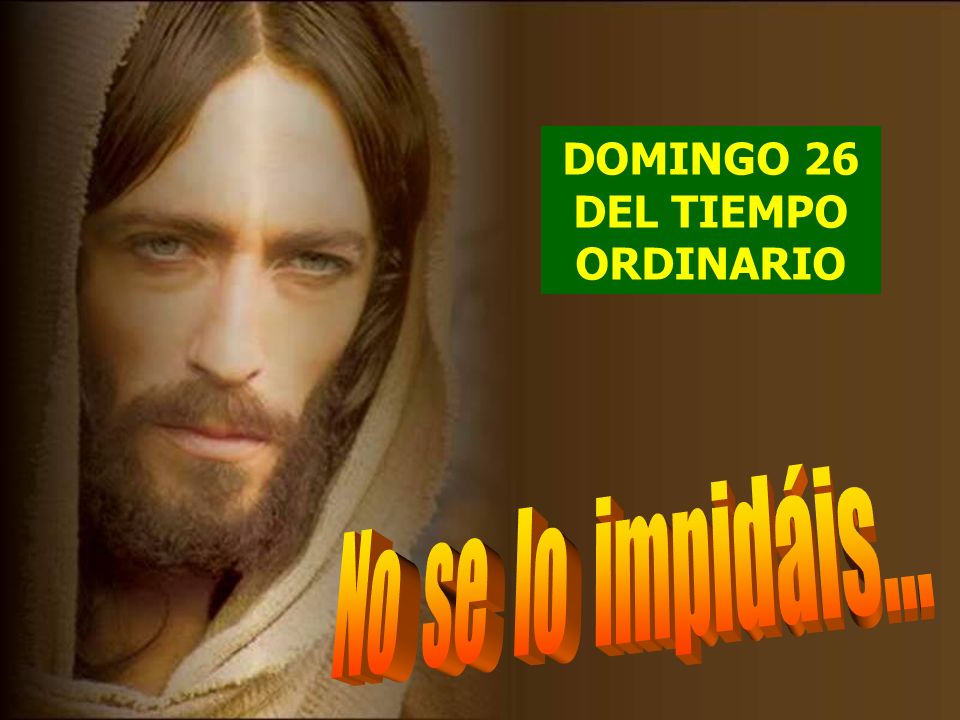 DOMINGO 26 DEL TIEMPO ORDINARIO