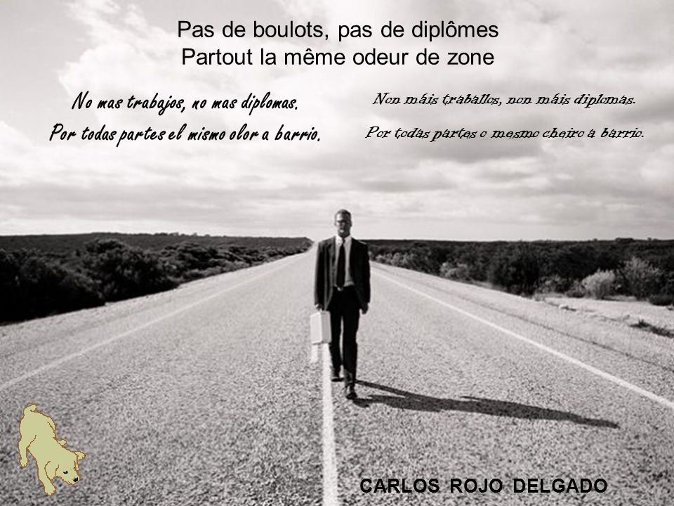 Pas de boulots, pas de diplômes Partout la même odeur de zone