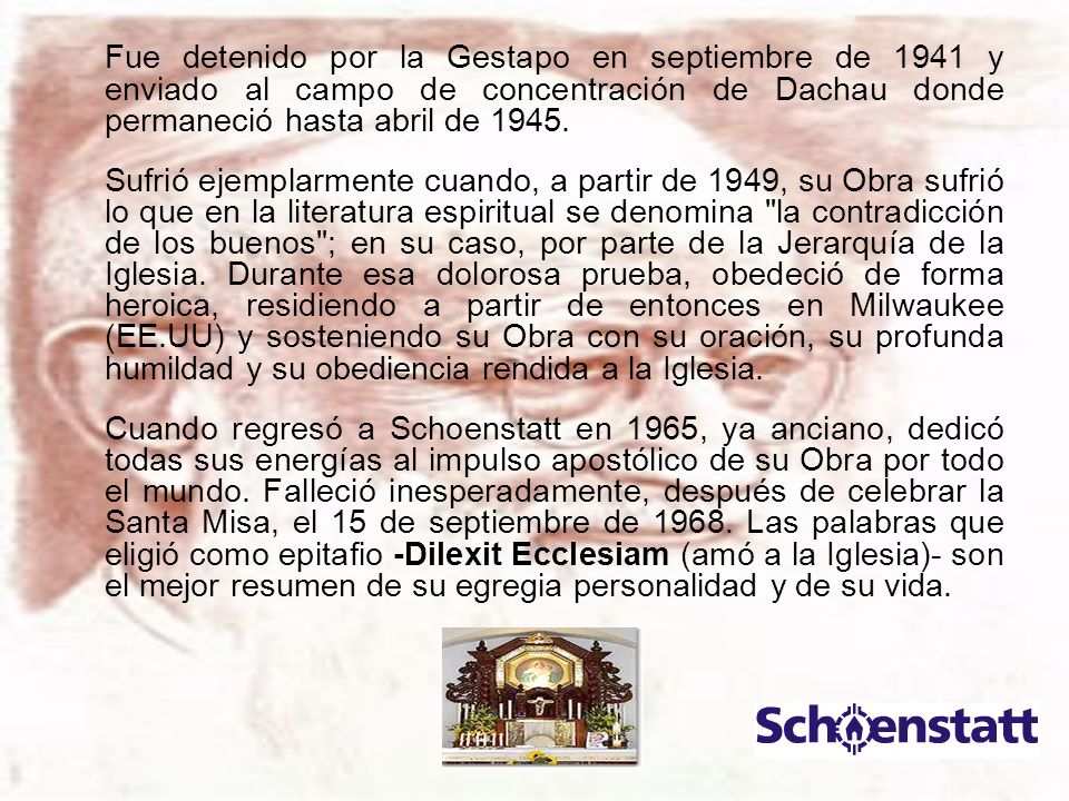 Fue detenido por la Gestapo en septiembre de 1941 y enviado al campo de concentración de Dachau donde permaneció hasta abril de 1945.
