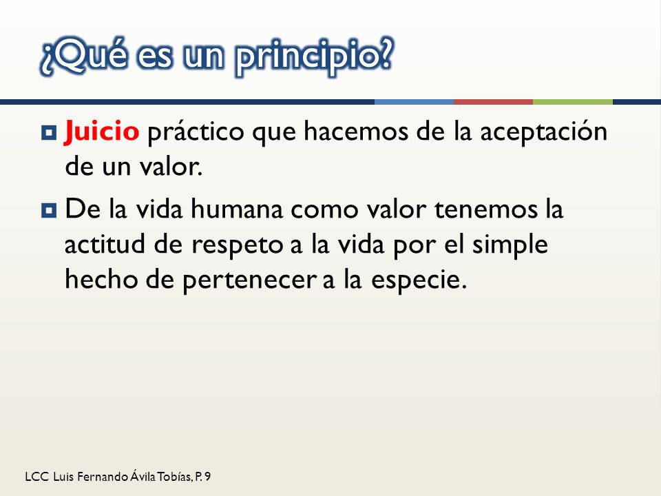 ¿Qué es un principio Juicio práctico que hacemos de la aceptación de un valor.