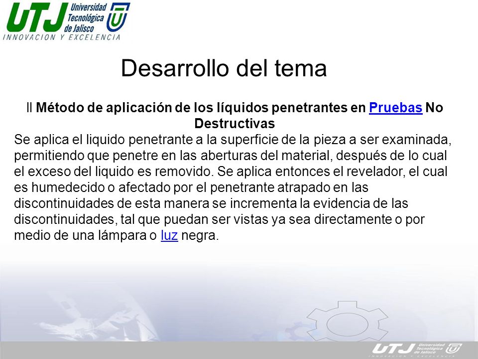 Desarrollo del tema ll Método de aplicación de los líquidos penetrantes en Pruebas No Destructivas.