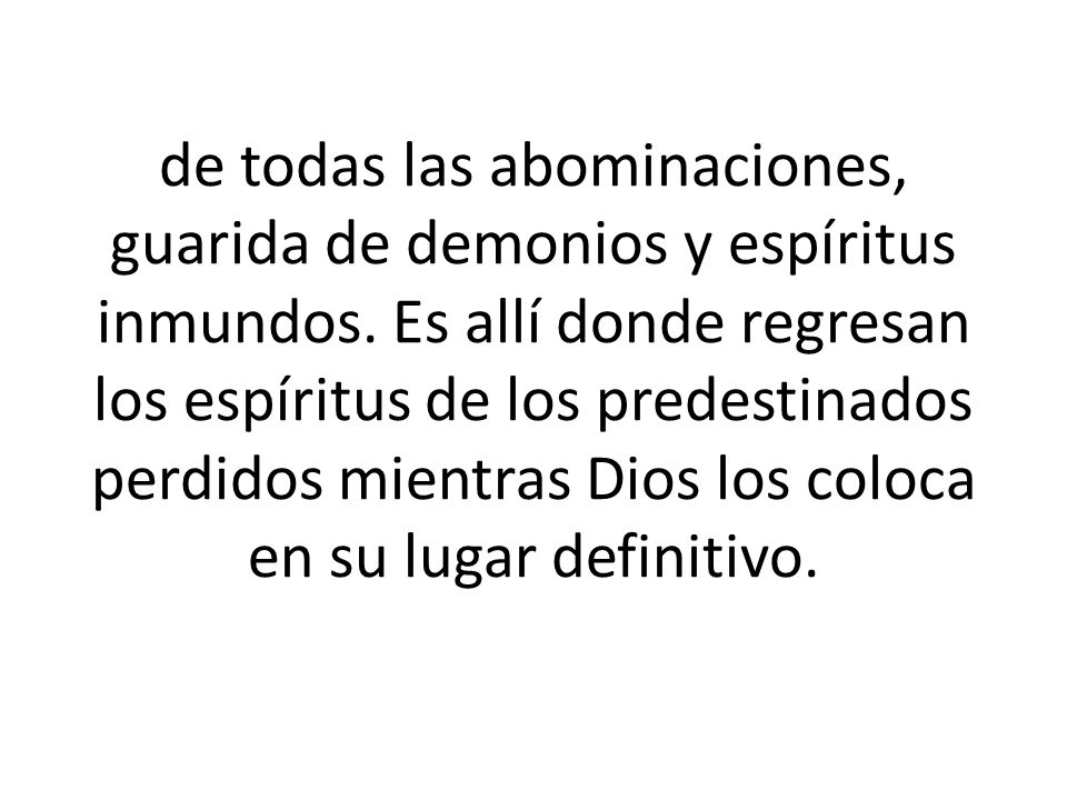 de todas las abominaciones, guarida de demonios y espíritus inmundos